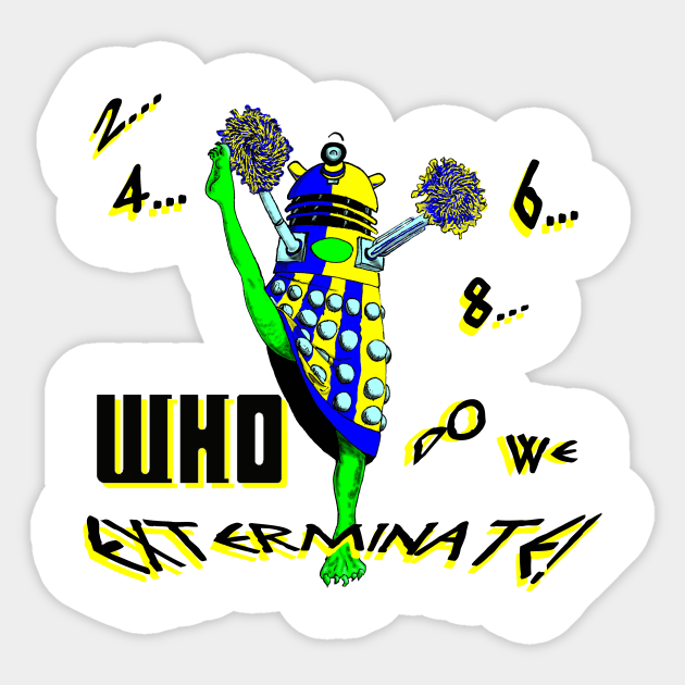 2-4-6-8 EXTERMINATE Sticker by robgprice